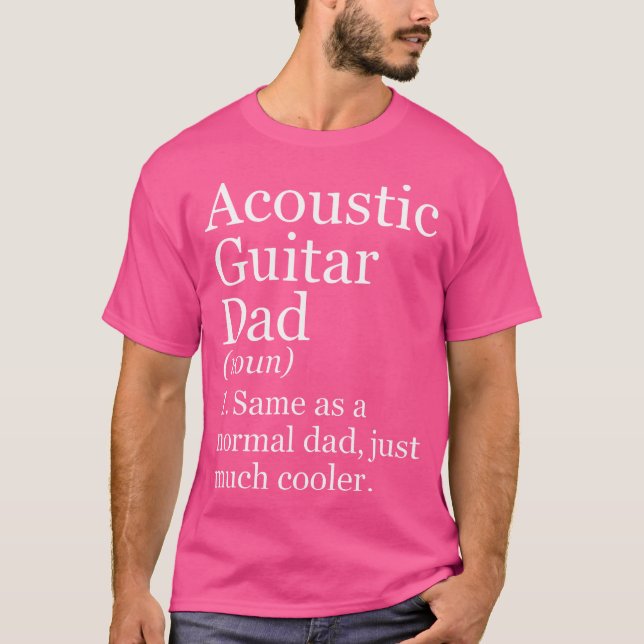 Acoustic Guitar Dad Definition Funny Sarcastic Mus T-Shirt (Front)