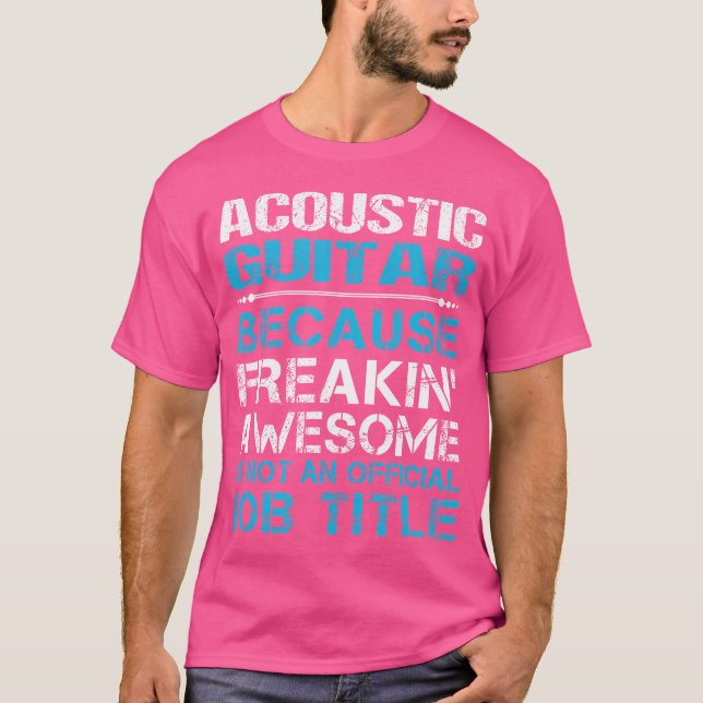 Acoustic Guitar - Freaking Awesome T-Shirt (Front)