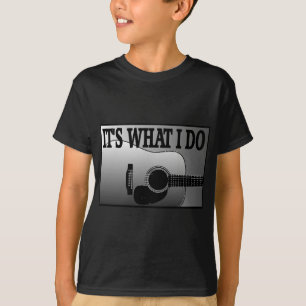 ACOUSTIC GUITAR-IT'S WHAT I DO T-Shirt