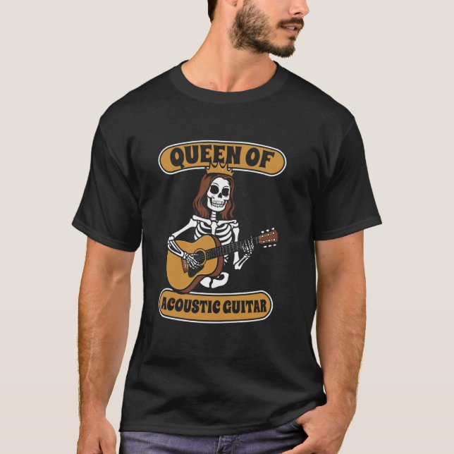 Acoustic Guitar Skeleton Guitarist Queen Of Acoust T-Shirt (Front)