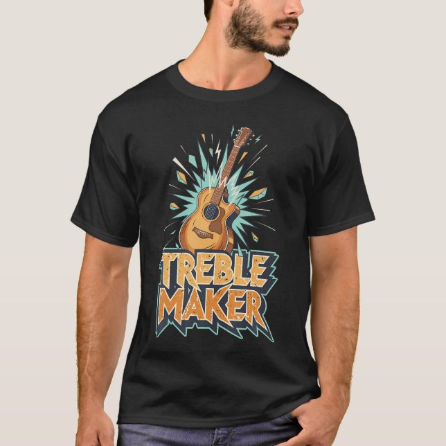 Acoustic Guitar Treble Maker T-Shirt (Front)