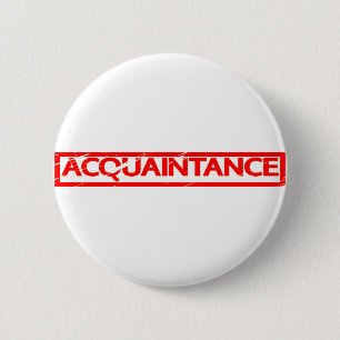 Acquaintance Stamp 6 Cm Round Badge
