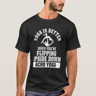 Acro Yoga Exercise Gymnastic Acrobatics Arts Tumbl T-Shirt