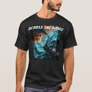 Across the Space T-Shirt