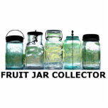 Acrylic Cutout of Fruit Jar Vintage Mason Jars Photo Sculpture Decoration<br><div class="desc">Photo of some rare antique fruit jars. Fruit Jar Collector Merchandise for collectors of vintage glass Mason Canning Jars -- hats, tshirts, notebook, messenger bag, sweatshirts, coffee mugs, cereal bowl, beer mug, signs, posters, keychain, and more great gift items for the collector. See finbotclub.blogspot.com for jar and bottle hobby news....</div>