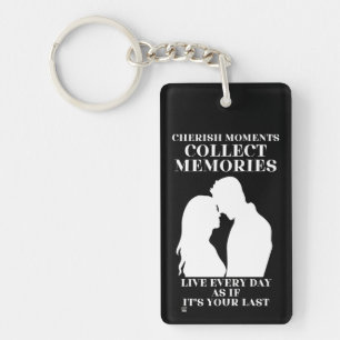 acrylic keychain "CHERISH MOMENTS..."