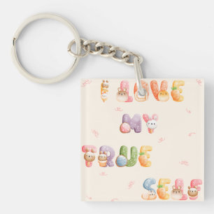 Acrylic Keychain   "I Love My True Self"