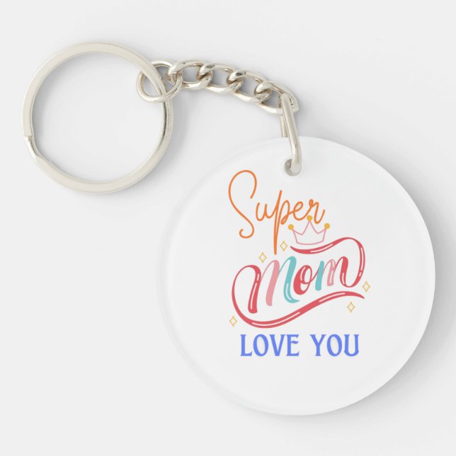 Acrylic Llavero Super mom love you Key Ring (Front)
