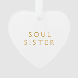 Acrylic Ornament Gift For Soul Sister