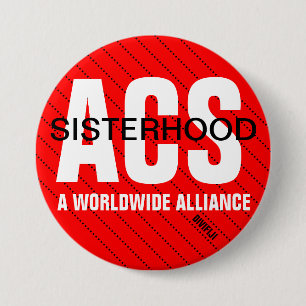 ACS Sisterhood Button 2-3inches