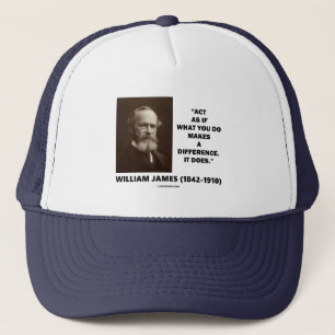 Act As If What You Do Makes A Difference James Qte Trucker Hat