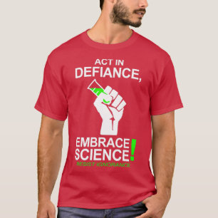 Act In Defiance Embrace Science T-Shirt
