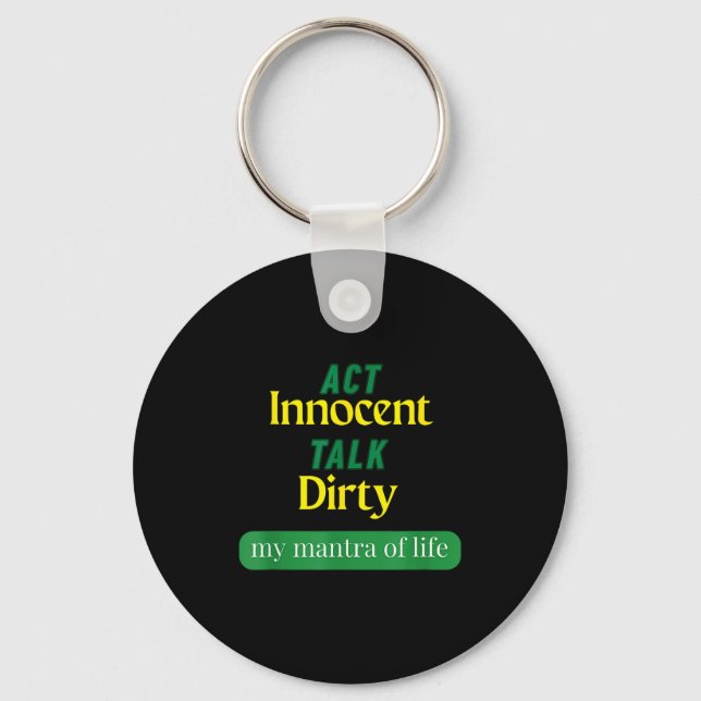 Act Innocent Talk Dirty Funny Quote Gift For Men & Key Ring (Front)
