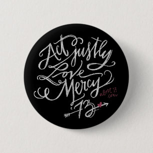 Act Justly. Love Mercy. / Abort73.com 6 Cm Round Badge