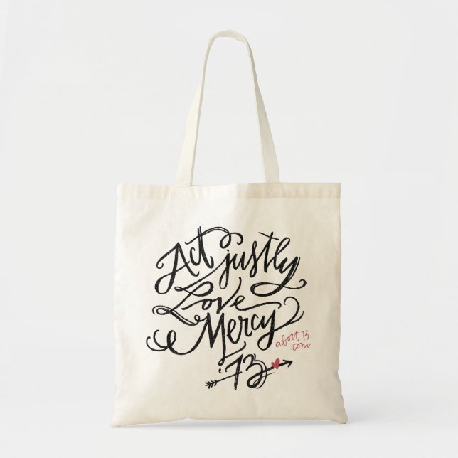 Act Justly. Love Mercy. / Abort73.com Tote Bag (Front)