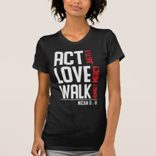 Act Justly Micah 6:8 T-Shirt