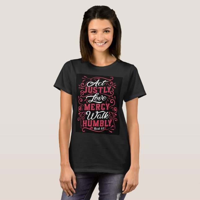 Act Justly Micah 6:8 T-Shirt (Front Full)