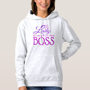 Act Like a Lady but SHOW 'em Who's BOSS Hoodie