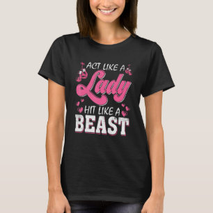 Act Like A Lady Hit Like A Beast  Boxing Gloves Bo T-Shirt