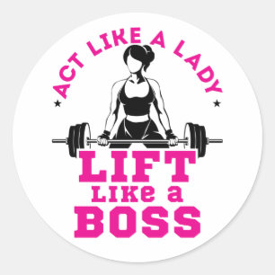 Act Like a Lady Lift Like a Boss Fitness Motivate Classic Round Sticker