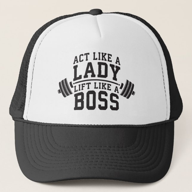 Act Like A Lady, Lift Like A Boss, Women's Fitness Trucker Hat (Front)