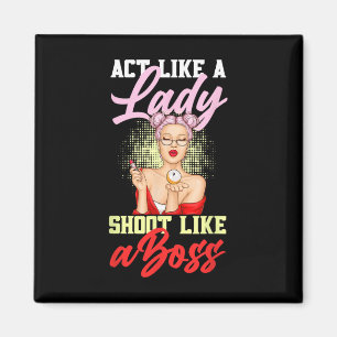 Act Like A Lady Shoot Like A Boss Games Billiards Magnet