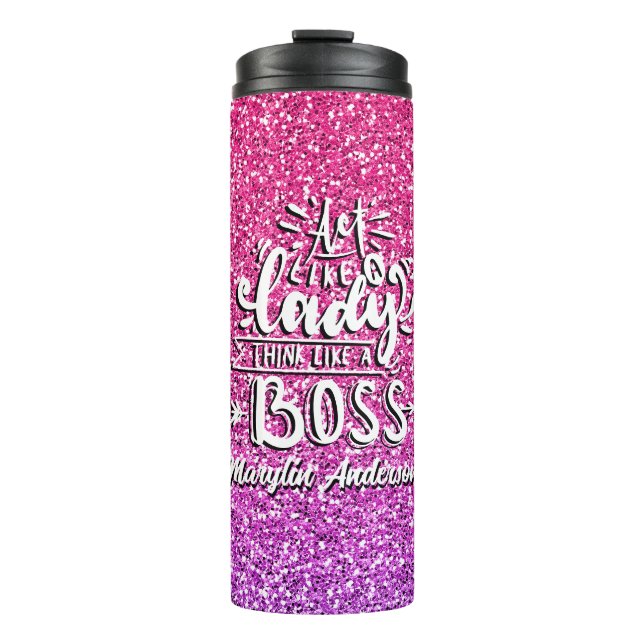 ACT LIKE A LADY THINK LIKE A BOSS CUSTOM THERMAL TUMBLER (Front)