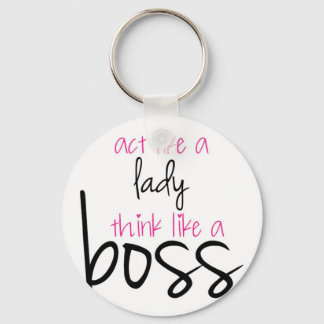 Act Like a Lady Think Like a Boss Key Ring