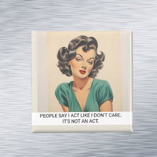 Act Like I Don't Care Funny Retro 50s Saying Magnet