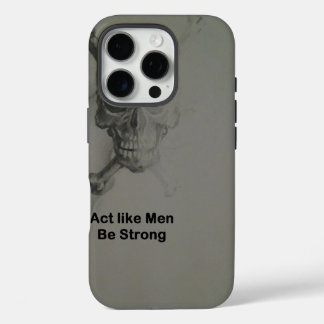 Act Like Men - Be Strong.jpg iPhone 16 Pro Case