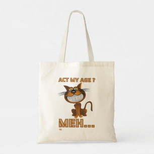 "ACT MY AGE ? MEH..." funny cat birthday gift Tote Bag