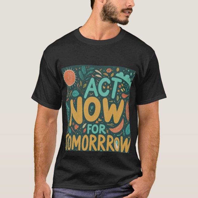 "Act Now for Tomorrow" Kids' Slogan T-Shirt (Front)