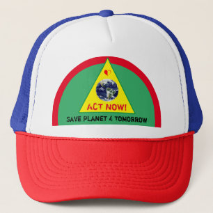 ACT NOW & Save Planet 4 Tomorrow - Climate (hat) Trucker Hat