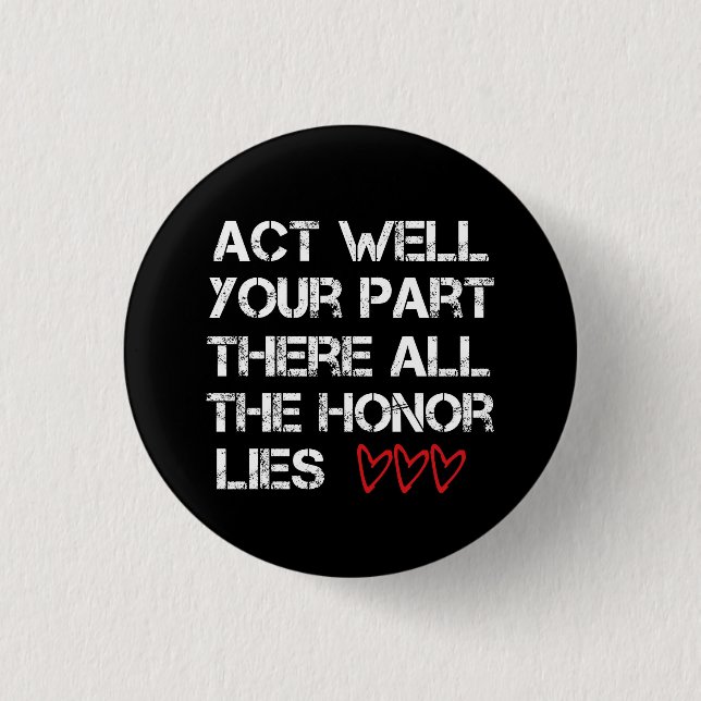 Act Well Your Part 3 Cm Round Badge (Front)