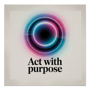 Act With Purpose Poster