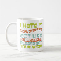 Act Your Wage - Fun gift For Office Politics 