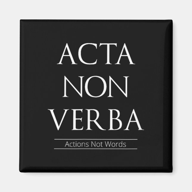 Acta Non Verba, Actions Not Words  Magnet (Front)