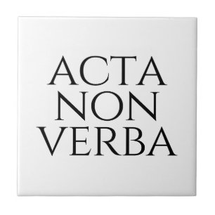 Acta Non Verba Tile