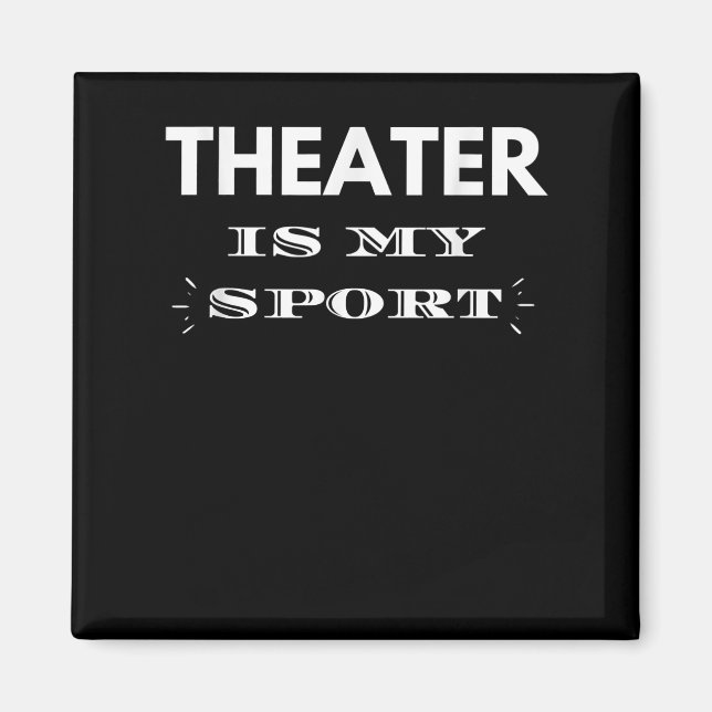 Acter Is My Sport Musical Cute Acting Acter Actor Magnet (Front)