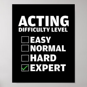 Acting Difficulty Level Expert Theatres Actor Gift Poster