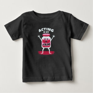 Acting Is My Jam Actor, Actress Or Acter Actors Baby T-Shirt