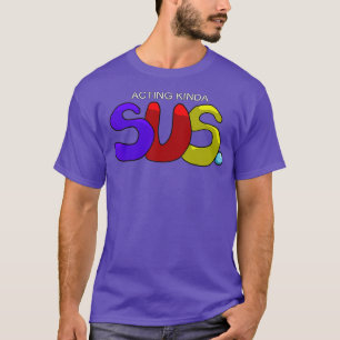 Acting Kinda SUS Gaming Imposter Meme T-Shirt
