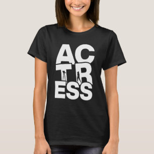 Acting Profession Job Work - Actress_1 T-Shirt
