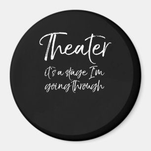 Acting Quote Acter Its A Stage I'm Going Through Magnet