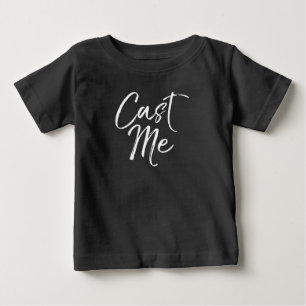 Acting Quote Actors Cute Atrer Cast Me Baby T-Shirt