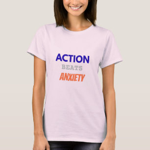 Action Beats Anxiety – Minimalist Motivational T-Shirt