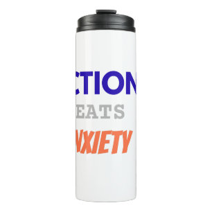 Action Beats Anxiety – Minimalist Motivational Typ Thermal Tumbler