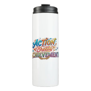 Action Breeds Achievement Motivational T-Shirt Thermal Tumbler