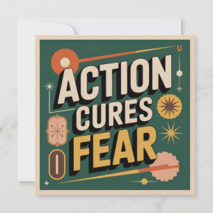 Action Cures Fear Invitation