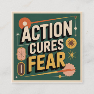 Action Cures Fear Square Business Card